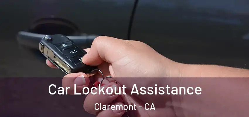  Car Lockout Assistance Claremont - CA