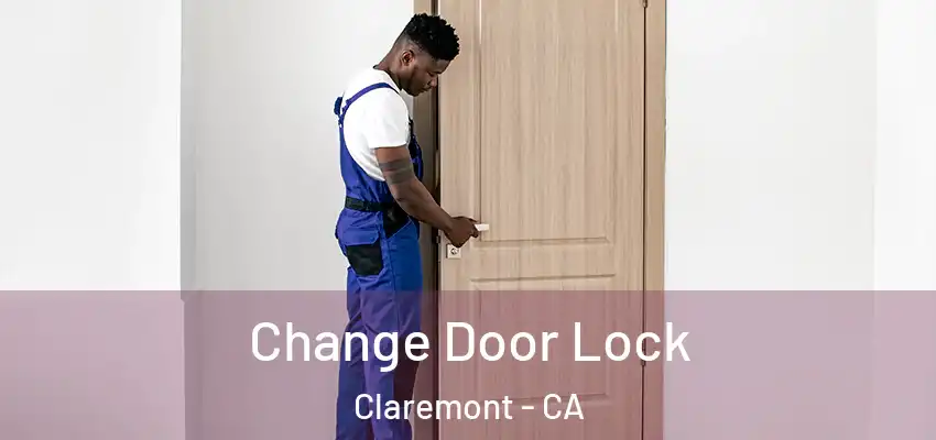  Change Door Lock Claremont - CA
