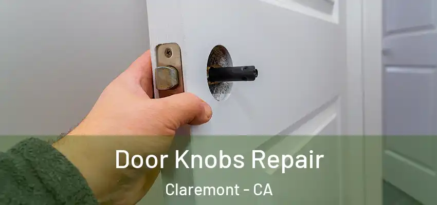  Door Knobs Repair Claremont - CA