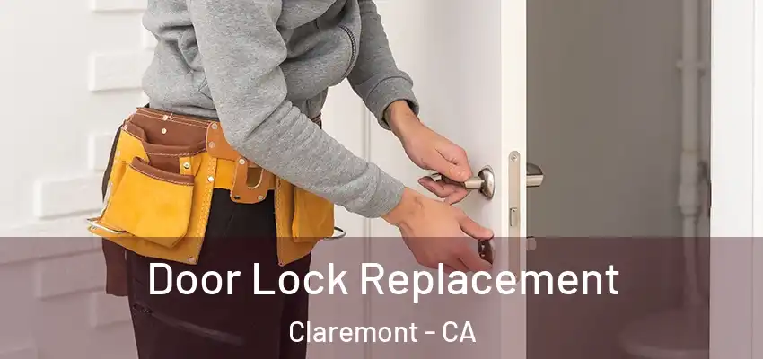  Door Lock Replacement Claremont - CA