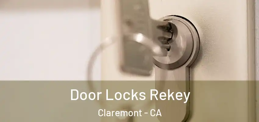  Door Locks Rekey Claremont - CA