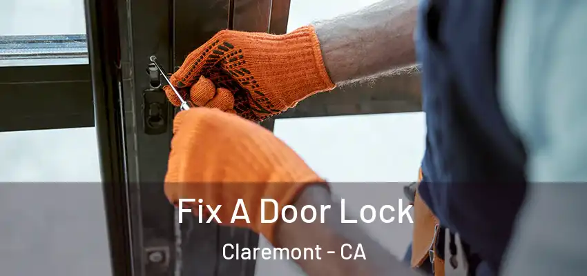  Fix A Door Lock Claremont - CA