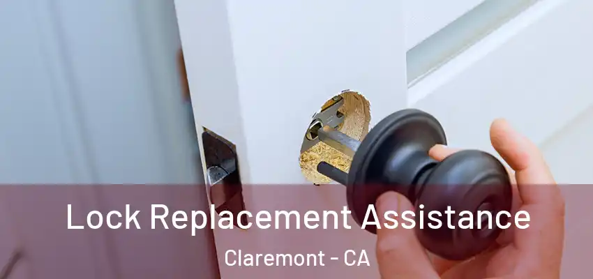 Lock Replacement Assistance Claremont - CA