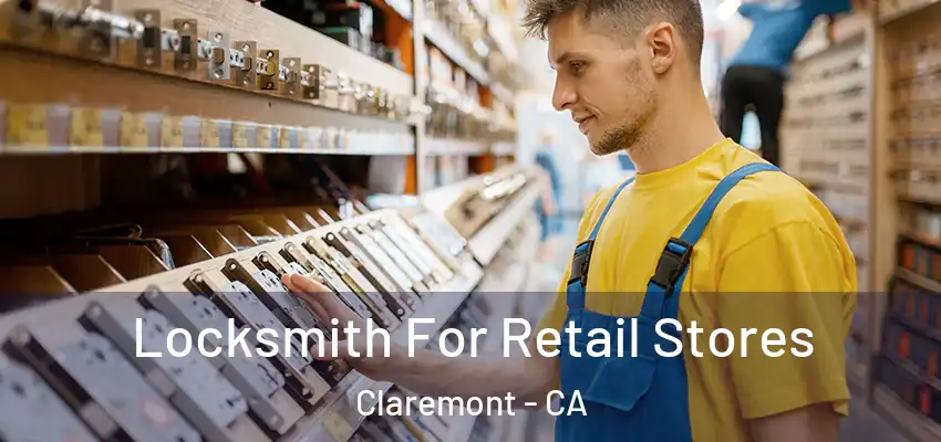  Locksmith For Retail Stores Claremont - CA
