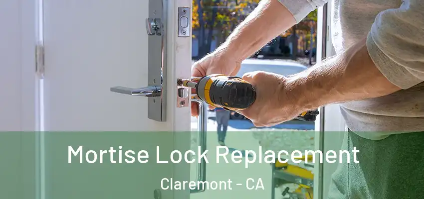 Mortise Lock Replacement Claremont - CA