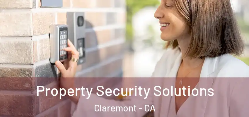Property Security Solutions Claremont - CA