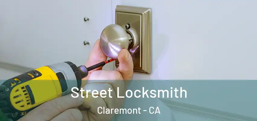  Street Locksmith Claremont - CA