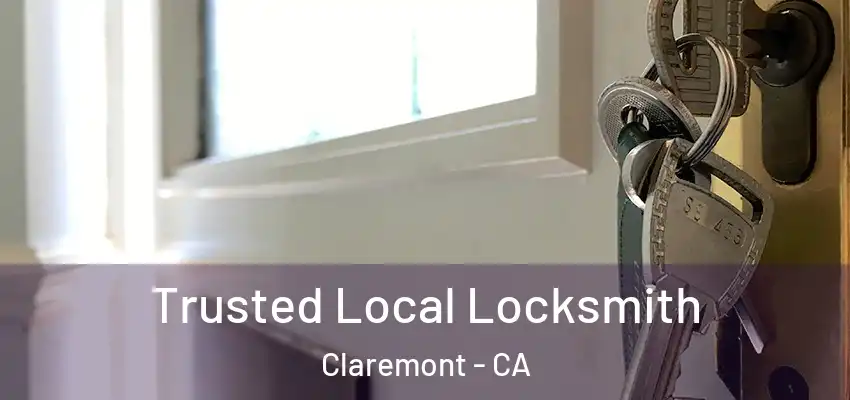 Trusted Local Locksmith Claremont - CA