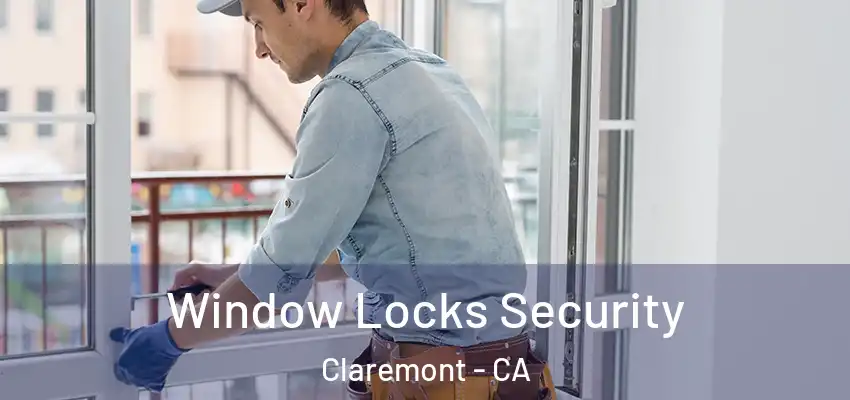Window Locks Security Claremont - CA